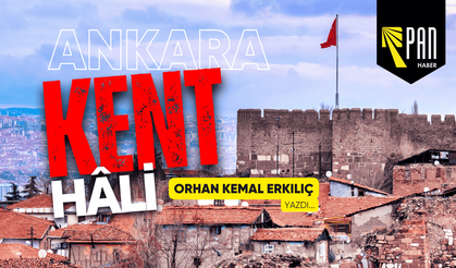 Ankara gündemi Ankara Kent Hâli’nde…